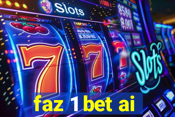 faz 1 bet ai